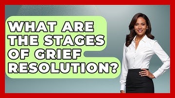 What Are The Stages Of Grief Resolution? - Get Divorce Answers