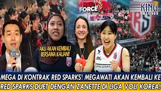 MEGA DI KONTRAK RED SPARKS🔥MEGAWATI AKAN KEMBALI KE RED SPARKS DUET DGN ZANETTE DI LIGA VOLI KOREA!