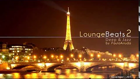 DJ Paulo Arruda - Lounge Beats 2 | Deep & Jazzy Ho...