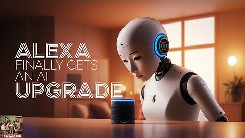 Alexa Finally Gets an AI Upgrade