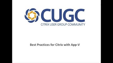 CUGC User Share (03-23-17): Best Practices for Citrix with App-V