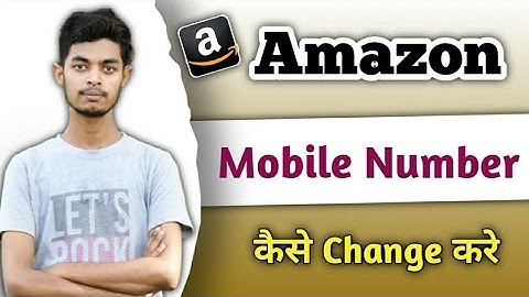 Amazon Mobile Number कैसे Change करे | Amazon Mobile Number बदले | Ashraf Khan081