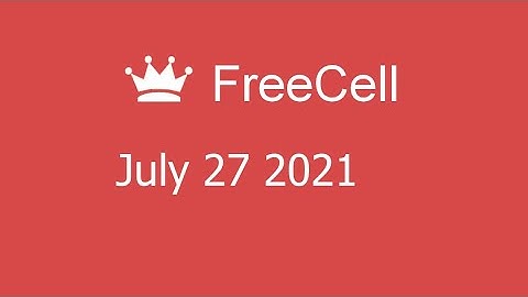 Microsoft Solitaire Collection - FreeCell - July 27 2021