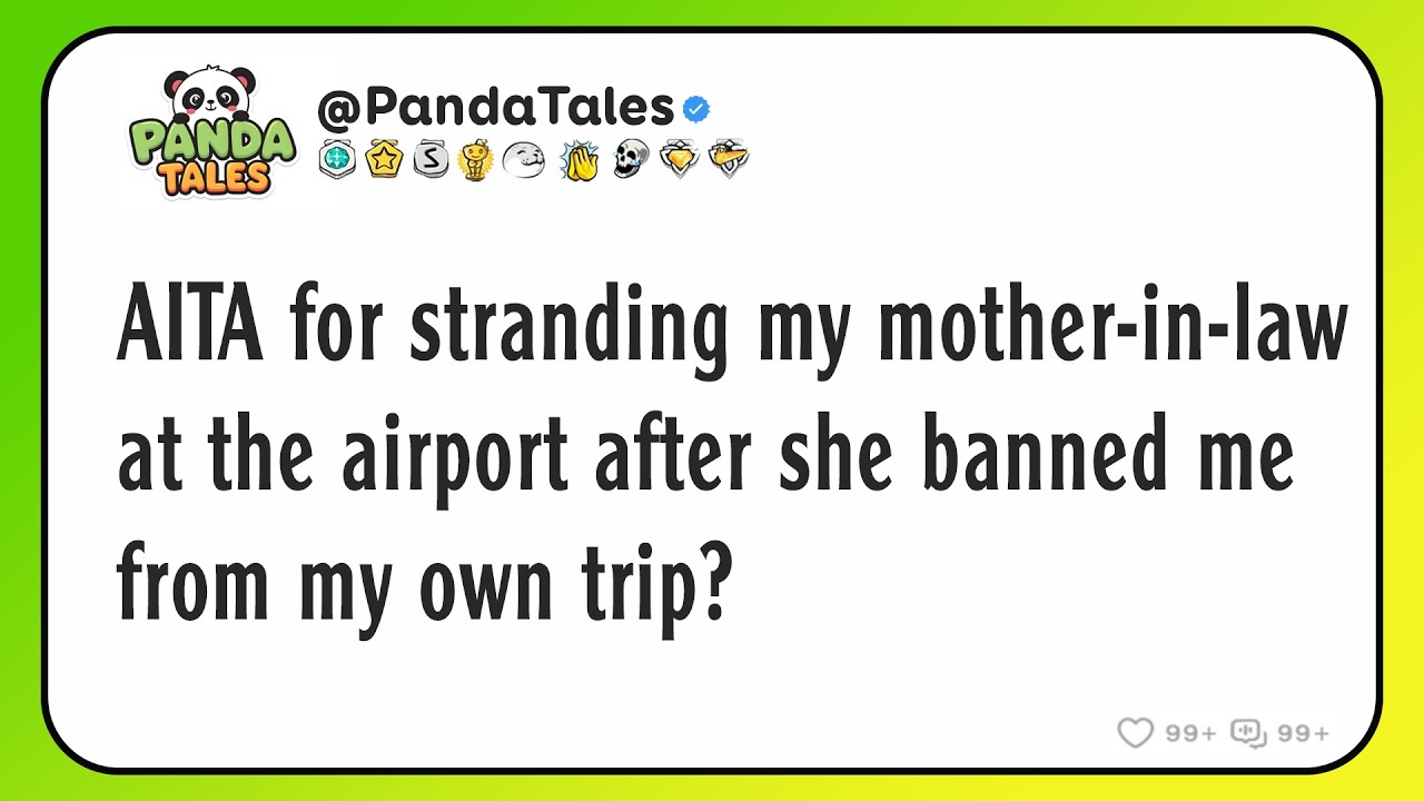AITA for stranding my mother-in-law at the airport after she banned me from my own trip?