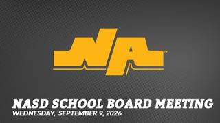 NASD School Board Work Session/Special Voting Meeting—Wednesday, September 9, 2026