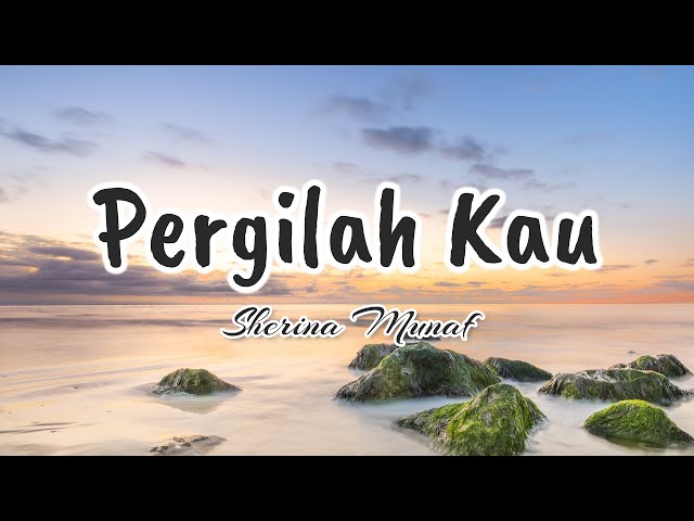 Sherina Munaf - Pergilah Kau (Lyric) class=