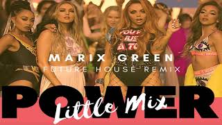Little Mix - Po-wer (Marix Green - Remix)