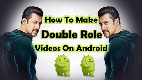 How To Make Double Role Video On Android | Clone Videos On Android
