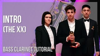 How to play Intro by The XX on Bass Clarinet Tutorial