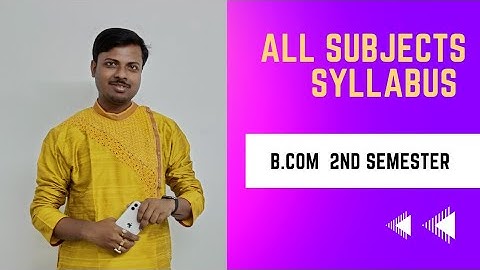 Calcutta University B.Com 2nd Semester Syllabus | CU BCOM 2nd Semester CBCS System Syllabus  |