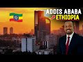 DUBAI OF AFRICA NOT EUROPE BUT AFRICAN CITY ADDIS ABABA CIT 2026 ETHIOPIA 
