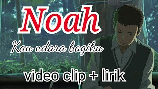 Noah Kau Udara Bagikuanime  Lirik