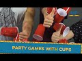 FUN AND EASY PARTY GAMES WITH CUPS