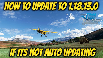How To Update MSFS 2020 To 1.18.13.0 Manually (SIM UPDATE 5)