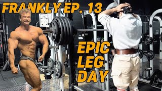 Frankly Ep. 13 [EPIC LEG DAY]