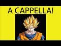 Dragon Ball Z Kai Theme Song A Cappella Cover By Danny Fong Dragon Ball Z Kai Theme Song A Cappella Cover By Danny Fong