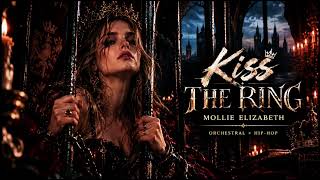 Mollie Elizabeth – Kiss the Ring | Dark Orchestra x Hip-Hop By Cinevora