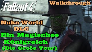 Fallout 4 ★ Nuka-World DLC Quest: Ein Magisches Königreich (Die Große Tour) [ Walkthrough ]