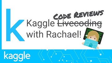 Kaggle Live-Coding: Code Reviews! | Kaggle
