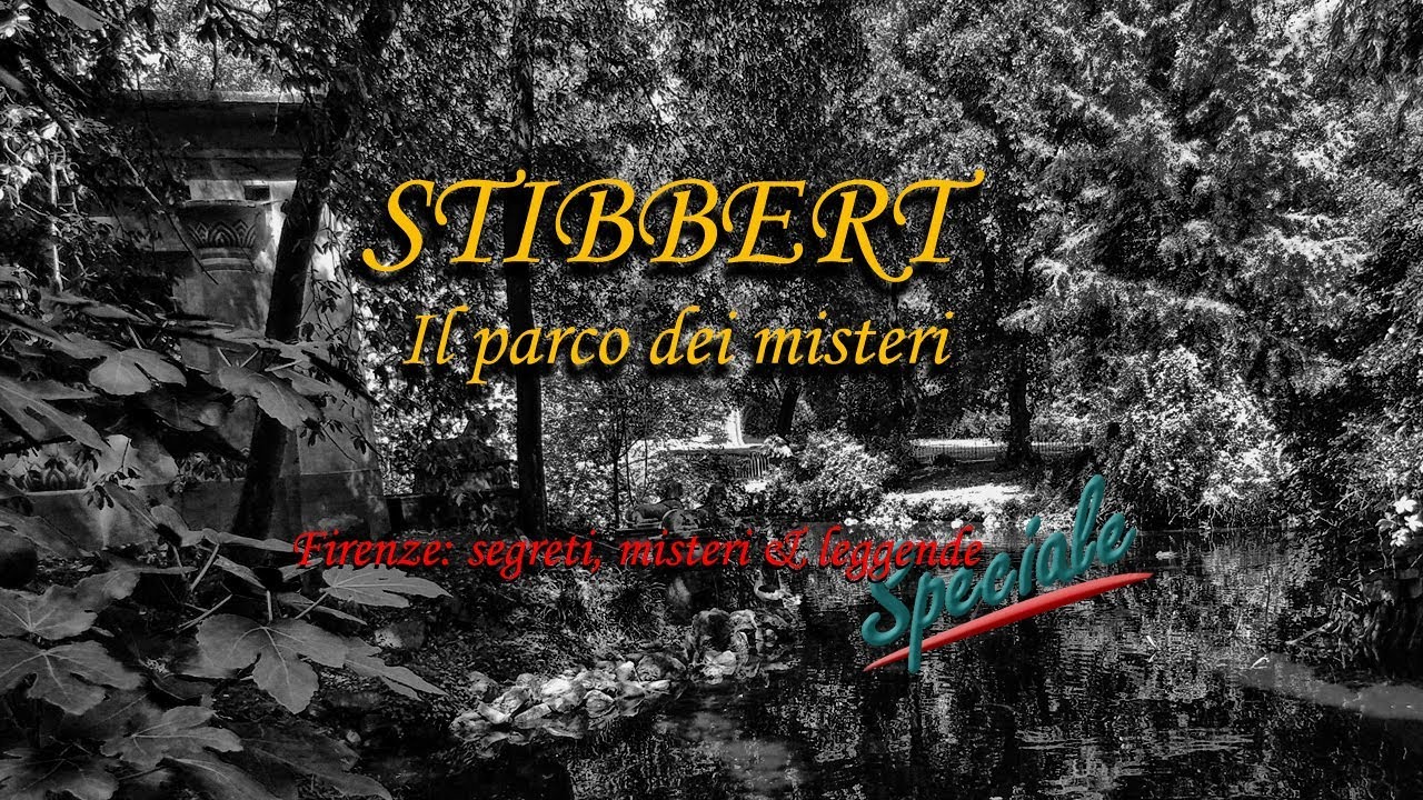 STIBBERT - Il parco dei misteri (Speciale F.s.m.&l.)