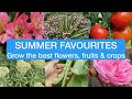 Summer favourites  grow the best flowers fruits and crops