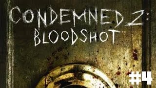 Condemned 2 Gameplay #4 - Impossible Code ?!?