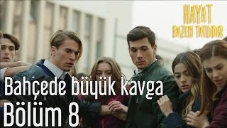 Hayat Bazen Tatlıdır 8. Bölüm - Bahçede Büyük Kavga