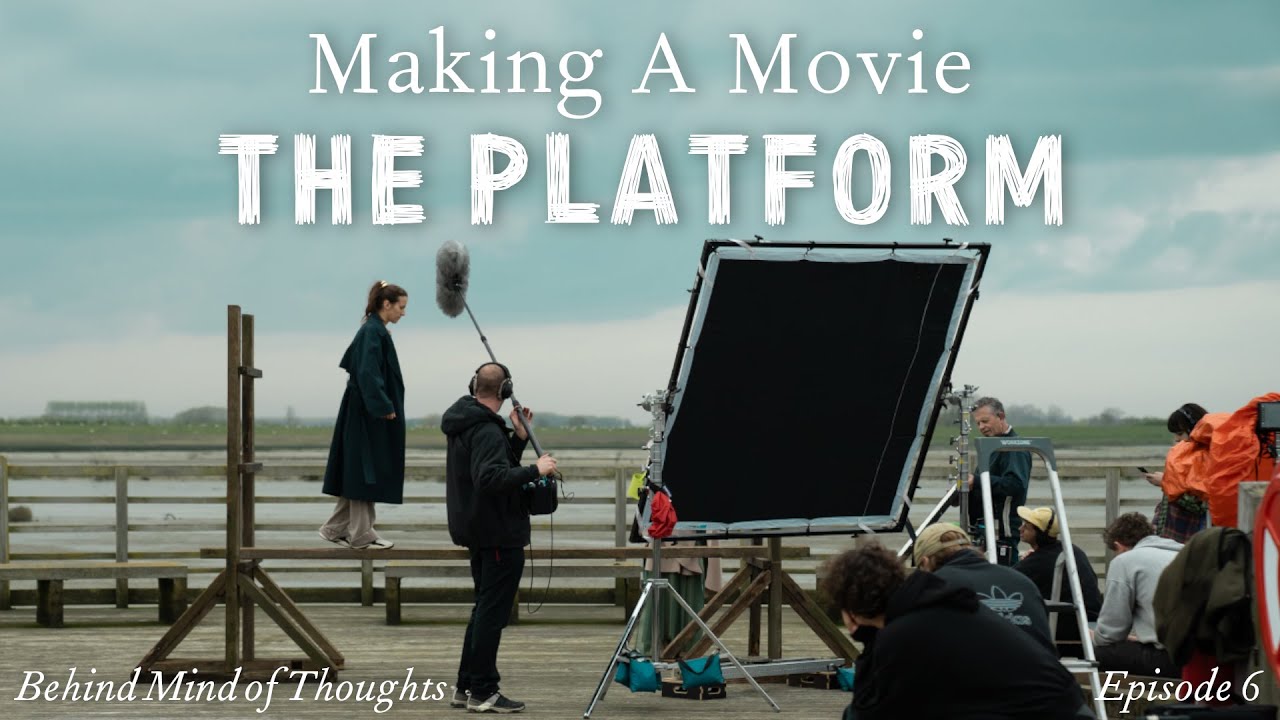 Behind The Platform | Making a Film - Episode 6 (Mind of Thoughts)