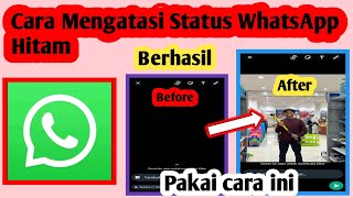 Cara Mengatasi Status WhatsApp Hitam | Cara Atasi Status WhatsApp Error Hitam