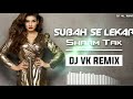 Subha Se Lekar Sham Tak - Remix | Dj Vk Remix | Mohra | Akshay Kumar & Raveena | #90sBollywoodSong Mp3 Song