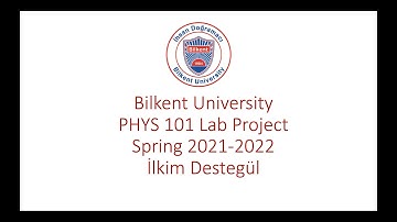 Bilkent PHYS 101 Lab Project