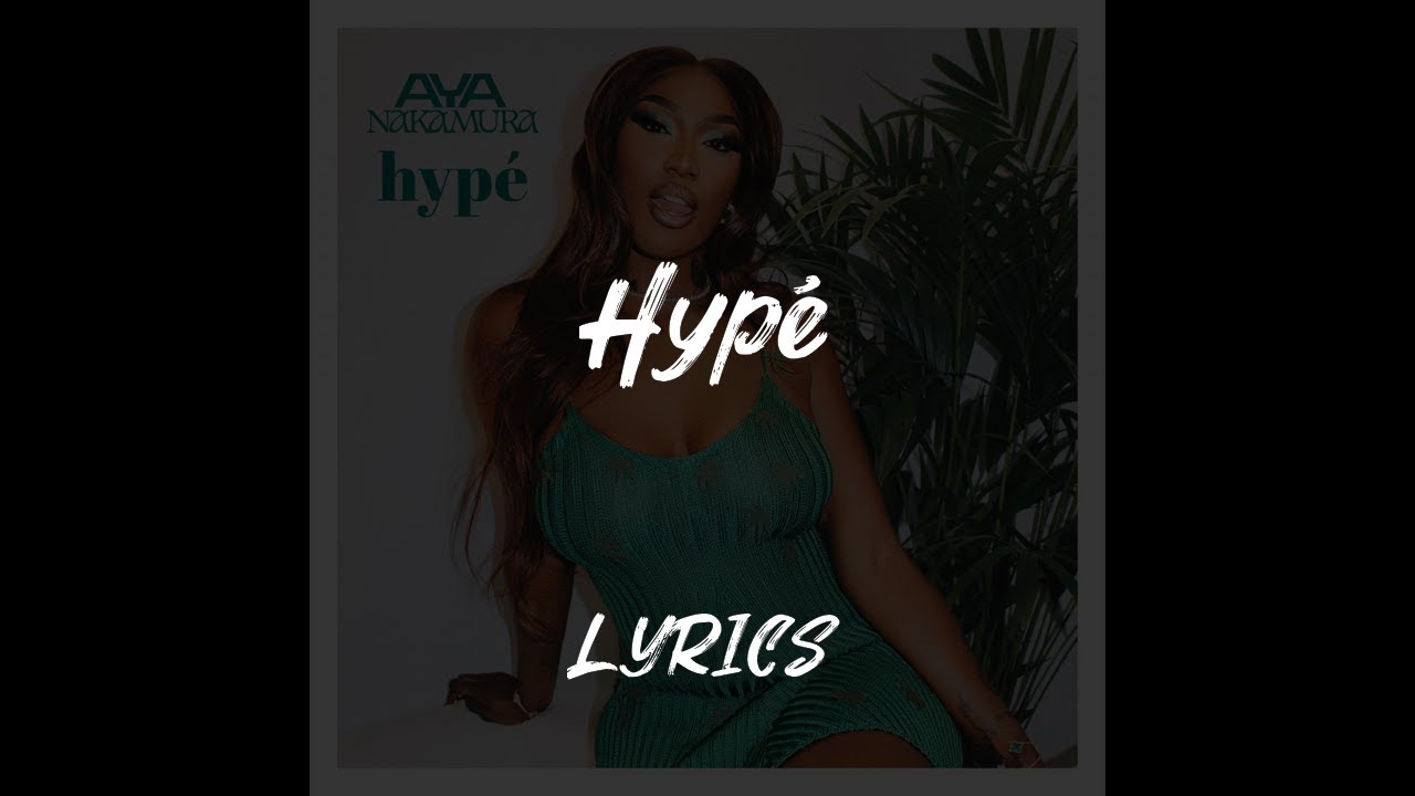 Aya Nakamura Hypé [LYRICS] YouTube