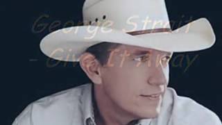 George Strait- "Give it Away" Lyric Video