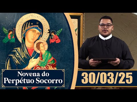 Novena de Nossa Senhora do Perpétuo Socorro | 30/03/25