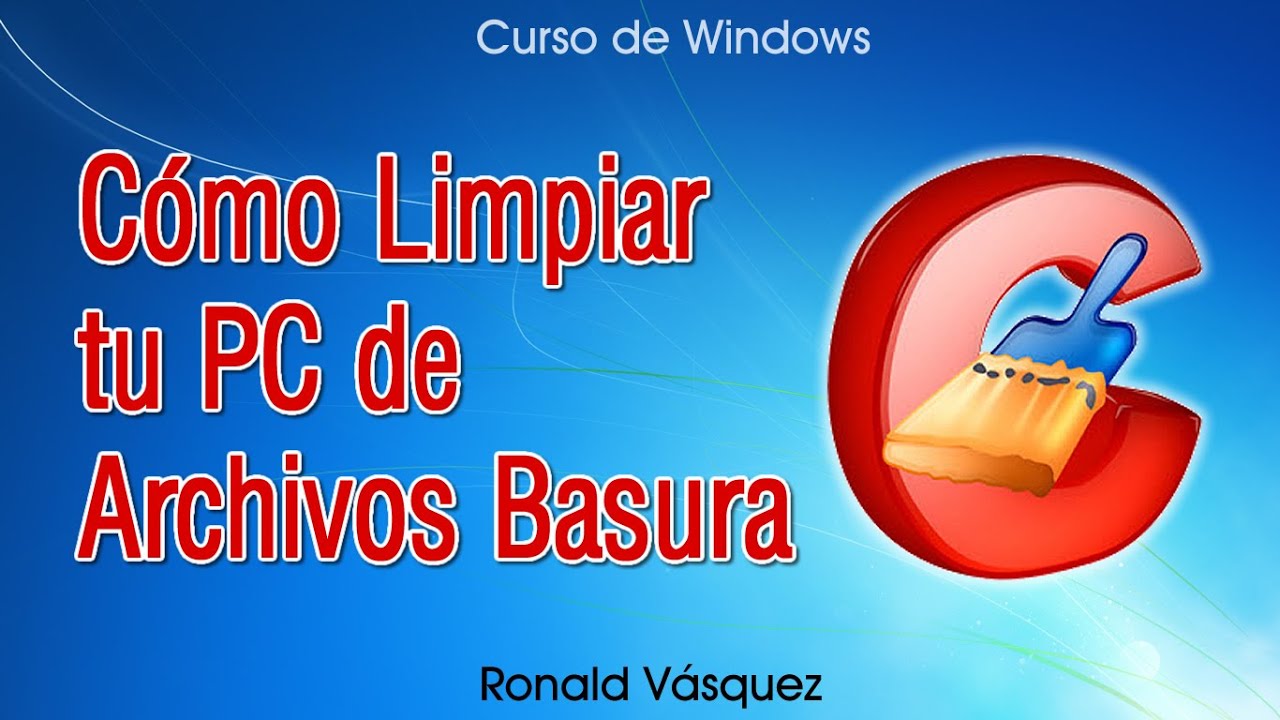 Como Limpiar tu PC de Archivos Basura - YouTube