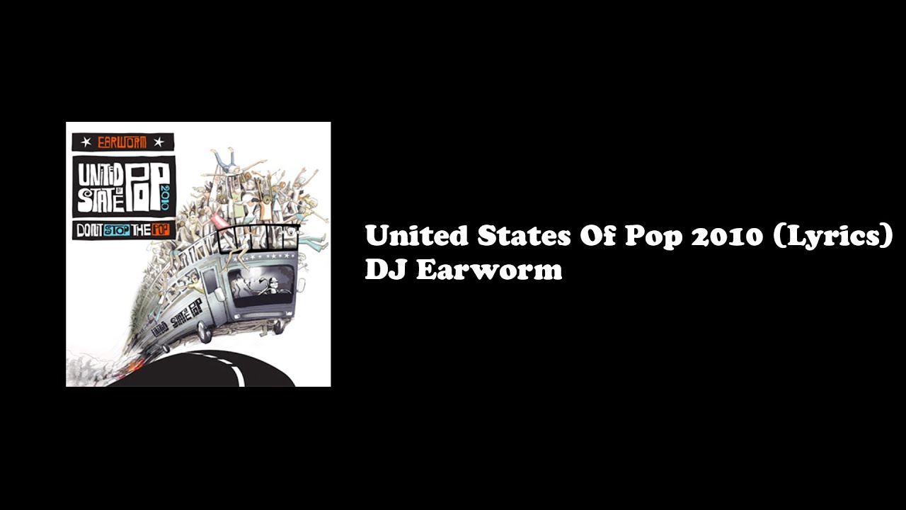 United States Of Pop 2010 - Lyrics (DJ Earworm)