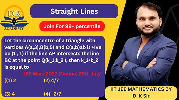 Q8.circumcentre of a triangle with vertices A(a,3),B(b,5) and C(a,b)If theJEEMain 202,29thJulyAns2/7