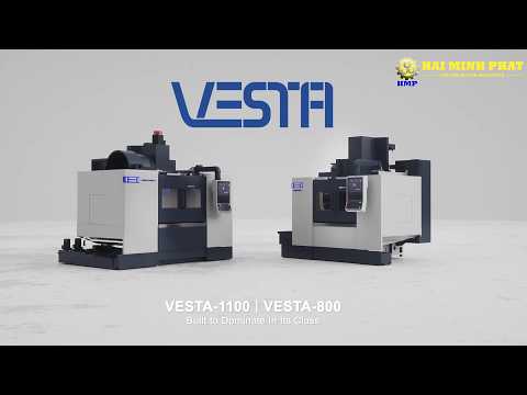 VESTA-800, VESTA-1100 | THẾ HỆ TRUNG TÂM PHAY HOÀN TOÀN MỚI TỪ HWACHEON | HAI MINH PHAT TECHNOLOGY