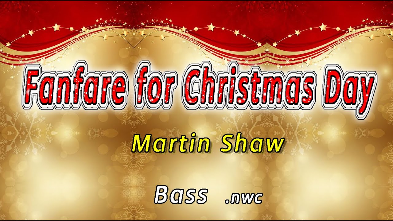 Fanfare for Christmas Day (Martin Shaw) Bass YouTube