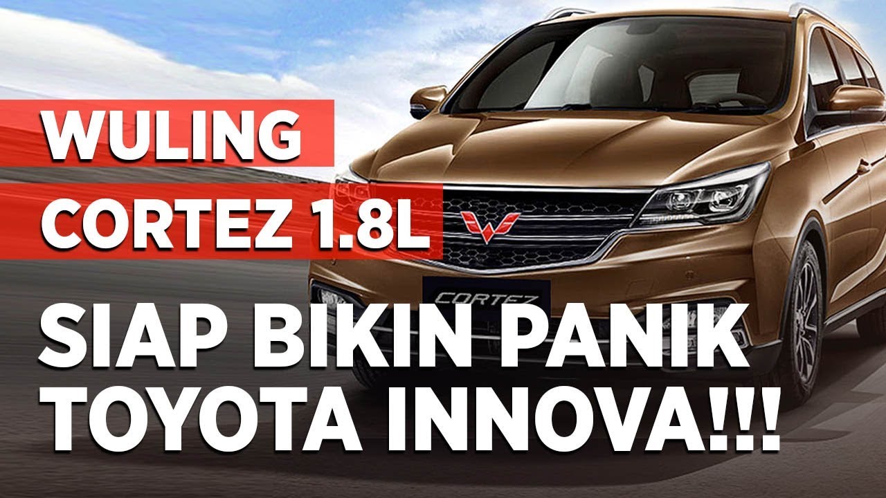 Toyota Panik!!..Wuling Cortez 1.8L Penantang Baru Innova datang, bagaimana dengan Anda berminat?