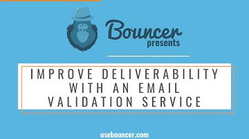 Improve Deliverability With An Email Validation Service
