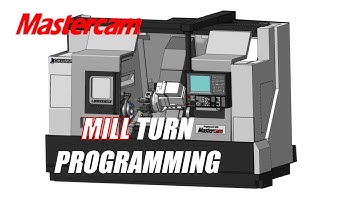 MASTERCAM MILL TURN PROGRAMMING
