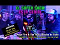 El Súper Show Está Genial #111: Yoga Fire & Dee feat. Müelas de Gallo