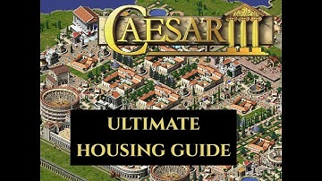 Caesar 3 Ultimate Housing Guide
