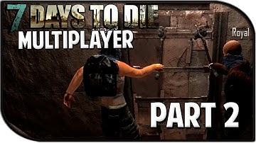 7 Days to Die Alpha 12.5 Gameplay Part 2 - "THE BUNKER!" (Multiplayer)