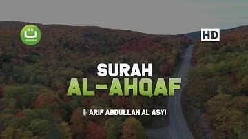 Surat Al-Ahqaf سورة الأحقاف - Arif Abdullah Al-Asyi | Tadabbur Daily