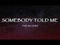 The Killers Somebody Told Me Lyrics mp3