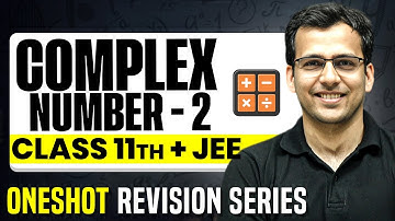 Complex Number-2: Complete Chapter in 1 Video || Concepts+PYQs || Class 11 JEE