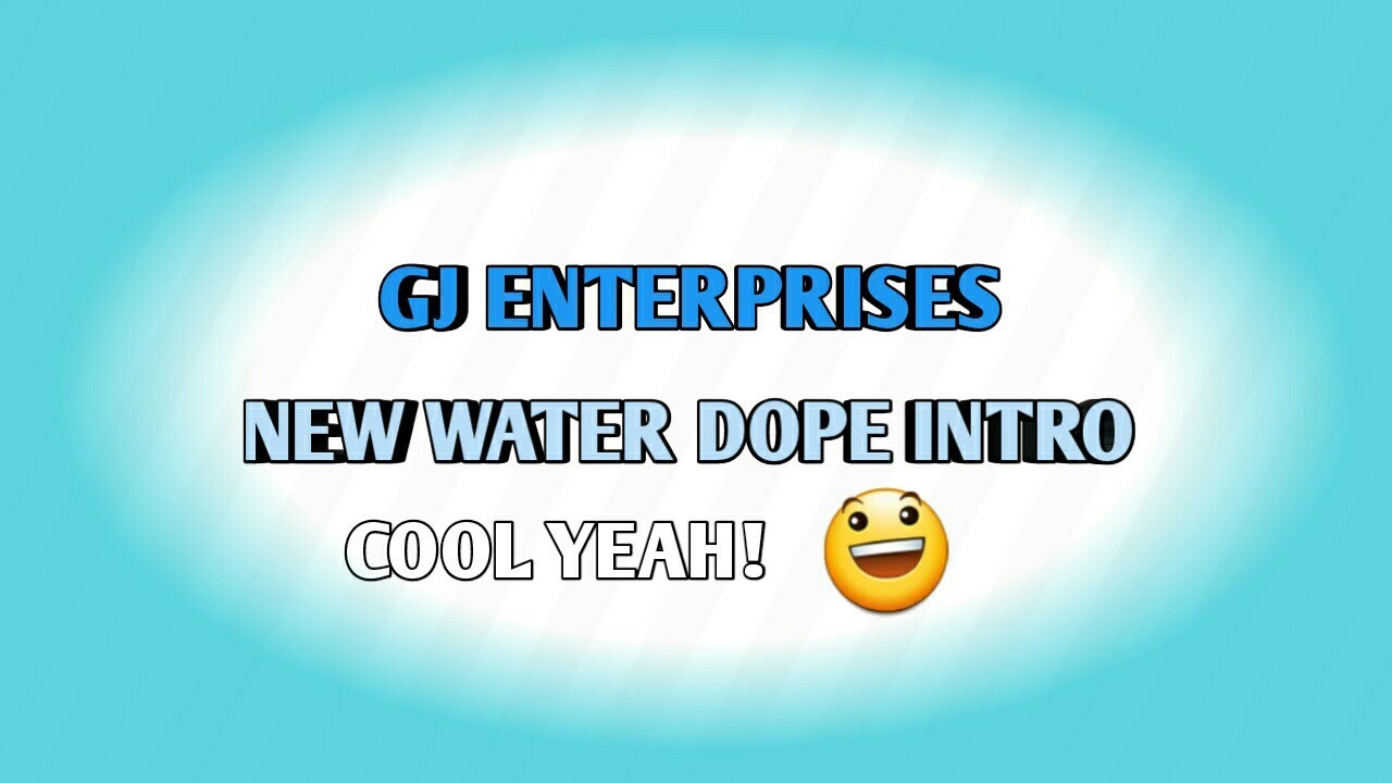 GJ ENTERPRISES NEW COOL WATER DOPE INRTO! YouTube