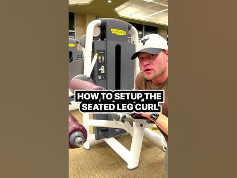 How to Setup the Seated Leg Curl 